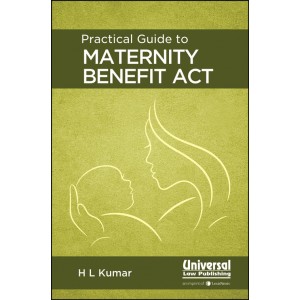 Universal's Practical Guide to Maternity Benefit Act by H. L. Kumar
